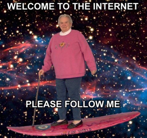 welcome-to-the-internet-please-follow-me-grandma-surf.jpg